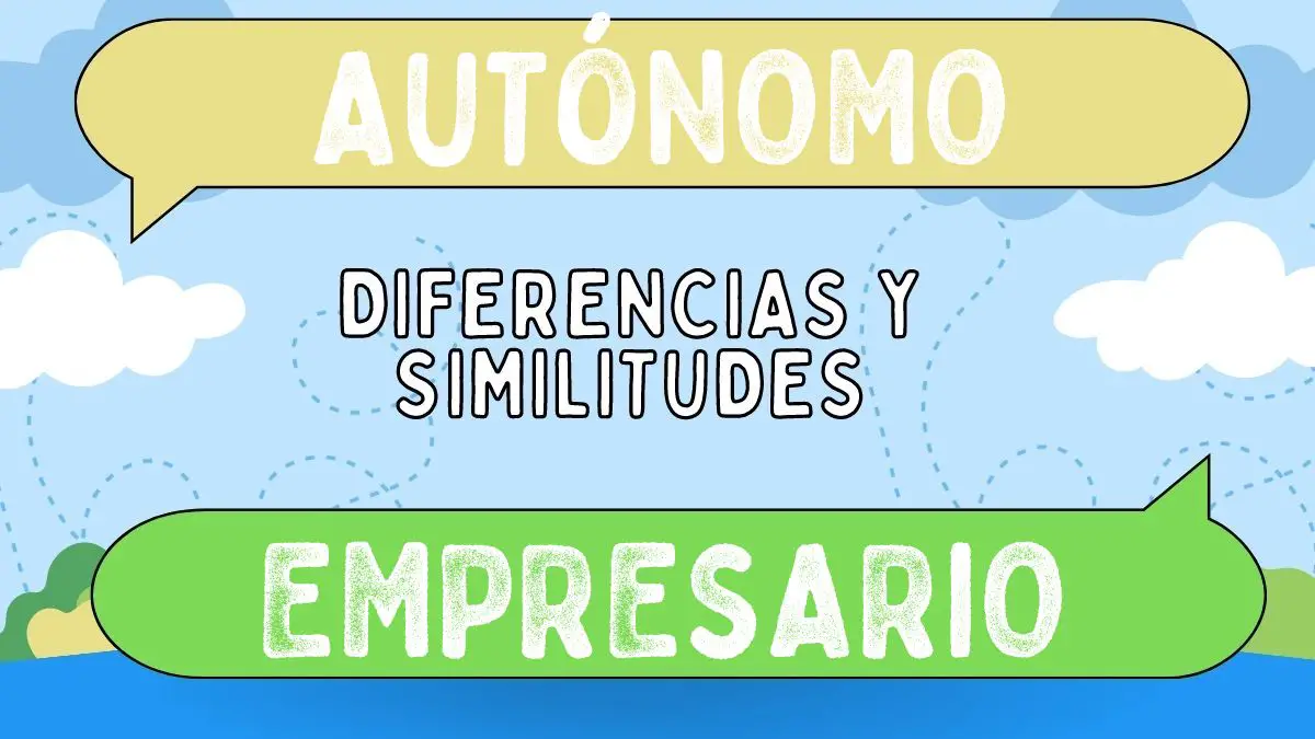 Diferencias Entre Autónomo Y Empresario