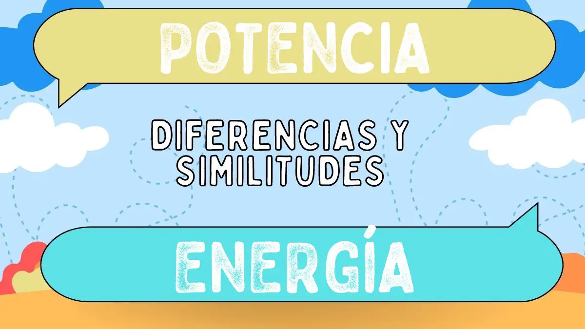 Diferencias Entre Potencia Y Energía